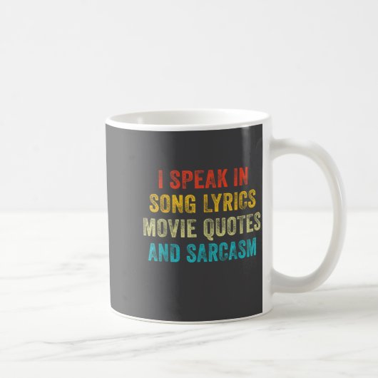 I Speak In Movie Quotes Song Lyrics And Sarcasm Vi コーヒーマグカップ (右)