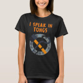 I Speak In Tongs Blacksmith  Humor Saying Tシャツ (正面)