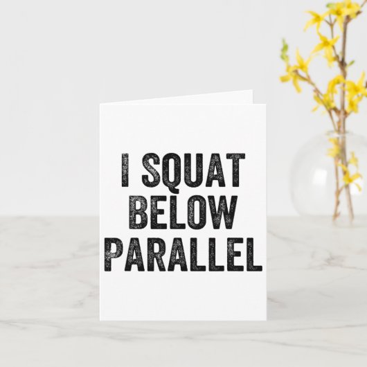 I Squat Below Parallel Gym Weightlifter Bodybuilde カード (黄色い花)