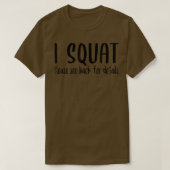 I Squat See Back For Details, Gym Workout Weightli Tシャツ (デザイン正面)