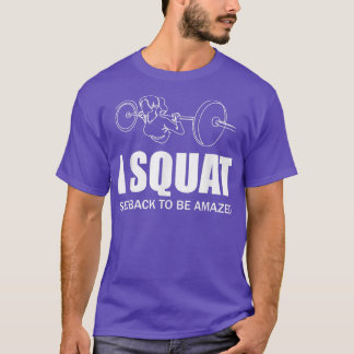 I Squat See Back To Be Amazed Funny Girl Women Mot Tシャツ