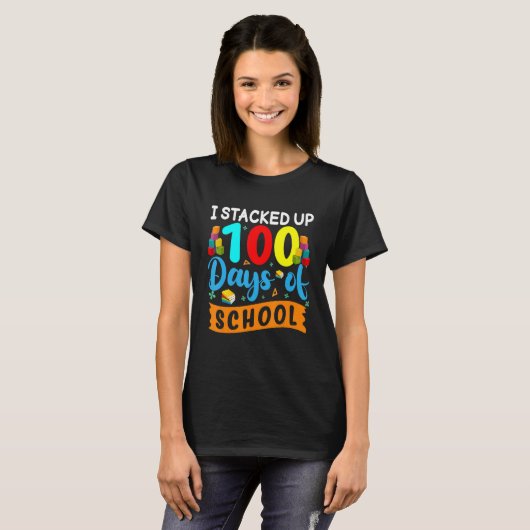 I Stacked Up 100 Days Of School Building Bricks Co Tシャツ (正面フル)