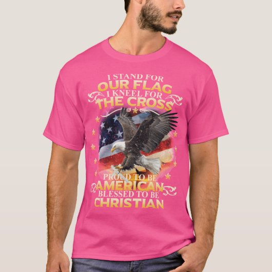I Stand For Our Flag I Kneel Forhe Cross American  Tシャツ (正面)
