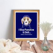 I Stay Pawsitive and Chill Beagle Funny Dog ポスター
