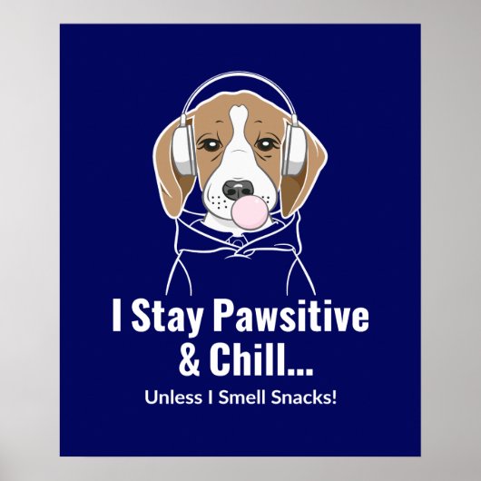 I Stay Pawsitive and Chill Beagle Funny Dog ポスター (正面)