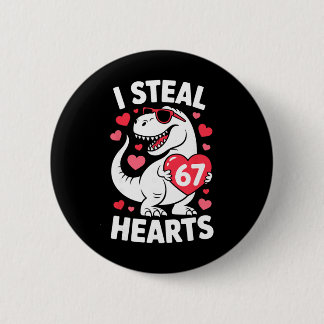 I Steal 67 Hearts Funny 67 Valentine Dinosaur Men 缶バッジ