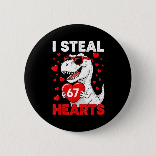 I Steal 67 Hearts Funny 67 Valentine Dinosaur Men  缶バッジ (正面)
