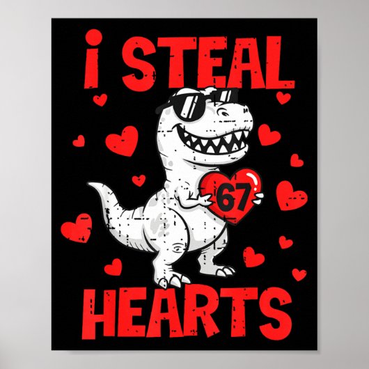 I Steal 67 Hearts T-rex Six Seven Valentines Day B ポスター (正面)