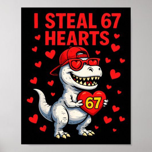 I Steal Hearts 67 Valentine 67 Meme 6 7 T-rex Boys ポスター (正面)