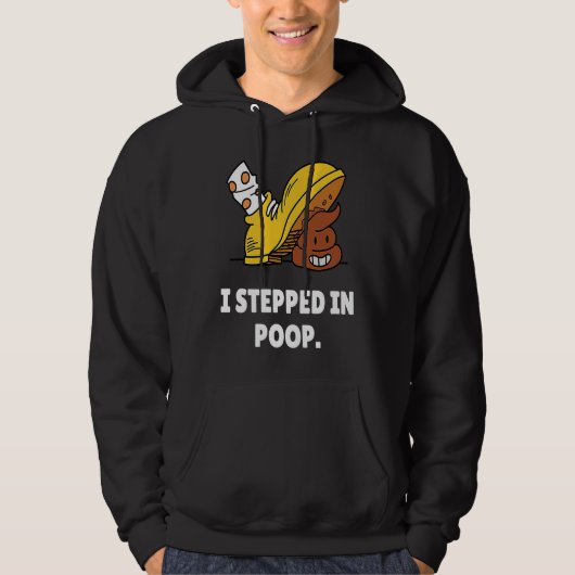 I Stepped In Poop  u2013 I Hate Stepping In Dog Po パーカ (正面)