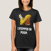I Stepped In Poop  u2013 I Hate Stepping In Dog Po Tシャツ (正面)