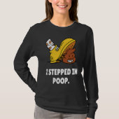 I Stepped In Poop  u2013 I Hate Stepping In Dog Po Tシャツ (正面)