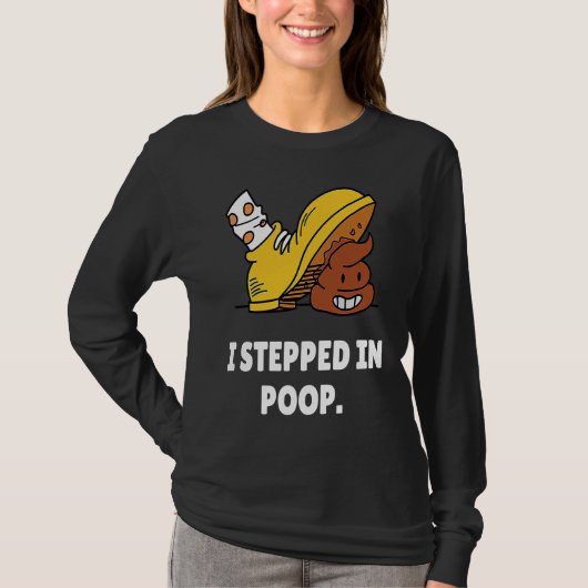 I Stepped In Poop  u2013 I Hate Stepping In Dog Po Tシャツ (正面)
