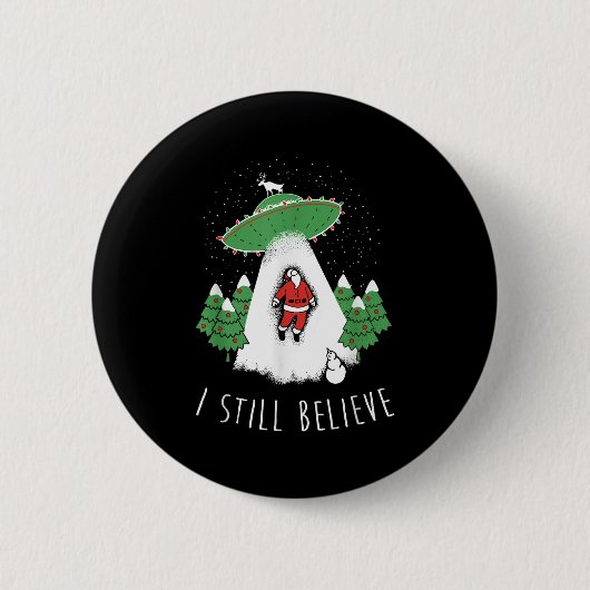 I Still Believe Santa Claus Alien Spaceship Funny 缶バッジ (正面)