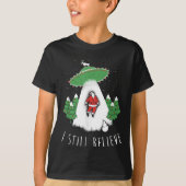 I Still Believe Santa Claus Alien Spaceship Funny  Tシャツ (正面)