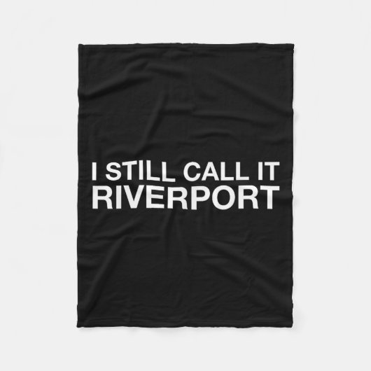 I Still Call It Riverrt - Funny Saying Quote Gift  フリースブランケット (正面)