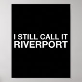 I Still Call It Riverrt - Funny Saying Quote Gift  ポスター (正面)