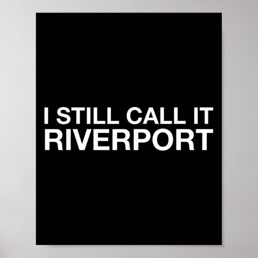 I Still Call It Riverrt - Funny Saying Quote Gift  ポスター (正面)