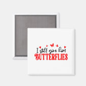 I Still Give Him Butterflies She Means High Blood マグネット (正面/裏面)