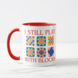 I Still Play With Blocks Quilt Funny Quilting  マグカップ