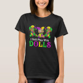 I Still Play With Dolls Voodoo Mardi Gras Beads Je Tシャツ (正面)
