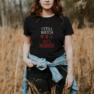  I Still Watch 80s Horror  トライブレンドＴシャツ