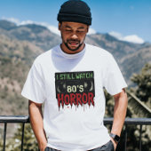 I Still Watch 80s Horror Tシャツ