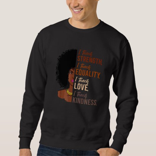 I Strength 教え Equality Black History Month Teac スウェットシャツ (正面)