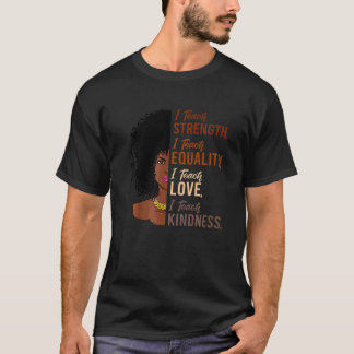 I Strength 教え Equality Black History Month Teac Tシャツ