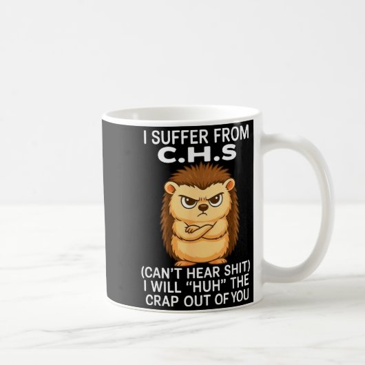 I Suffer From Chs Can't Hear I Will Huh The Crap O コーヒーマグカップ (右)