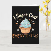 I Sugar Coat Everything Holiday Baking Baker カード (黄色い花)