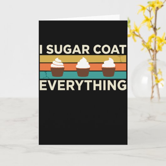 I Sugar Coat Everything Holiday Baking Baker カード (黄色い花)