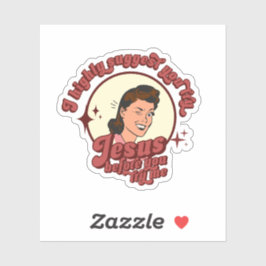 I Suggest You Try Jesus Before You Try Me Sticker シール