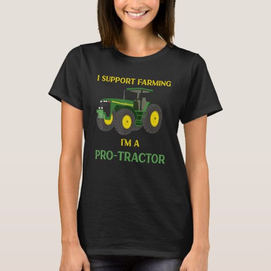 I Support Farming I'm a Protractor Funny Tractor Tシャツ (正面)