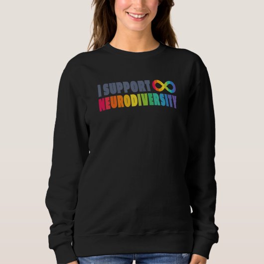 I Support Neurodiversity スウェットシャツ (正面)
