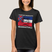 I support Proud Mississippi and Texas Neanderthals Tシャツ (正面)