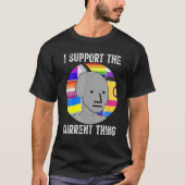 I Support The Current Thing Tシャツ (正面)