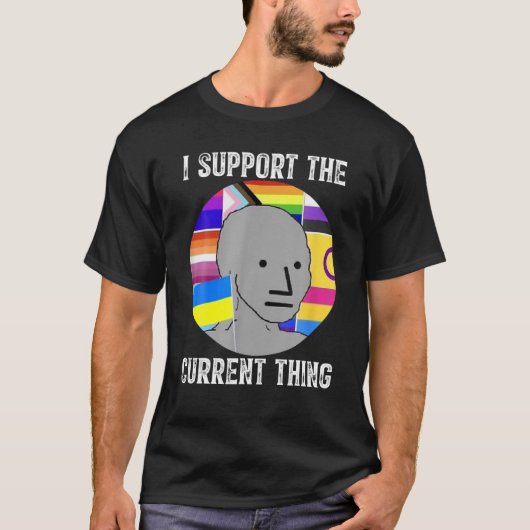 I Support The Current Thing Tシャツ (正面)