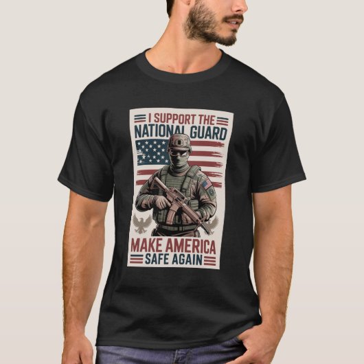 I Support The National Guard Tee Make America Safe Tシャツ (正面)