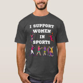 I Support Women In Sports funny Tシャツ (正面)