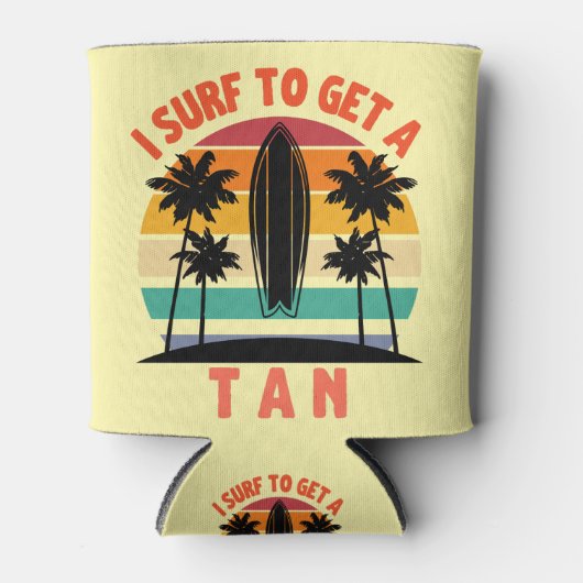 I Surf to Get a Tan Funny Surfer | Beach Humor  缶クーラー (正面)