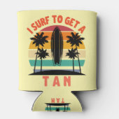 I Surf to Get a Tan Funny Surfer | Beach Humor  缶クーラー (裏面)
