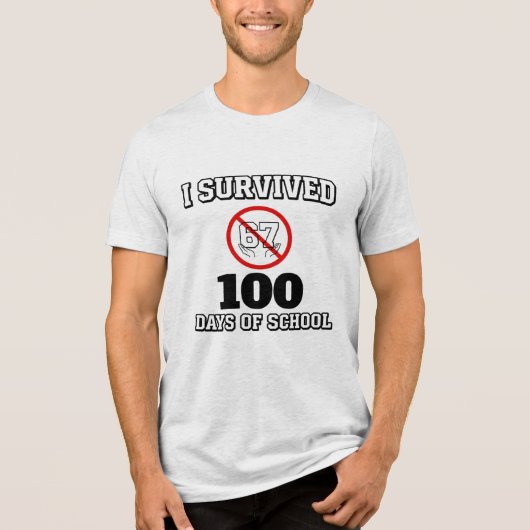 I Survived 100 Days of School (Not 67) Funny トライブレンドＴシャツ (正面)