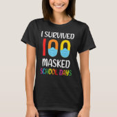 I Survived 100 Masked School Days Gift For Teacher Tシャツ (正面)