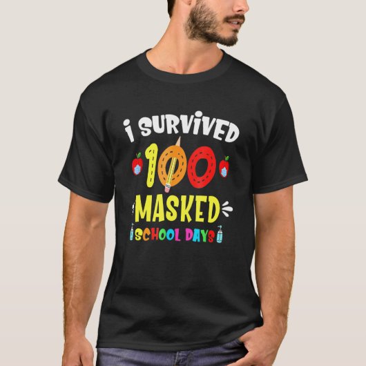 I Survived 100 Masked School Days Teacher Or Stude Tシャツ (正面)