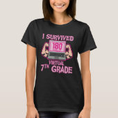 I Survived 180 Days of Virtual 7th Grade Last Day  Tシャツ (正面)