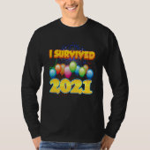 I Survived 2021 in 2022 Sarcastic Cute Humor Posit Tシャツ (正面)