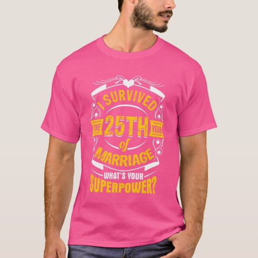 I Survived 25th of Marriage Whats Your Superpower  Tシャツ (正面)