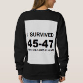 I Survived 45-47 スウェットシャツ (裏面)
