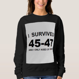 I Survived 45-47 スウェットシャツ